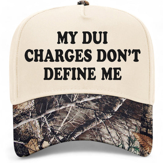 My DUI Charges Don't Define Me Hat