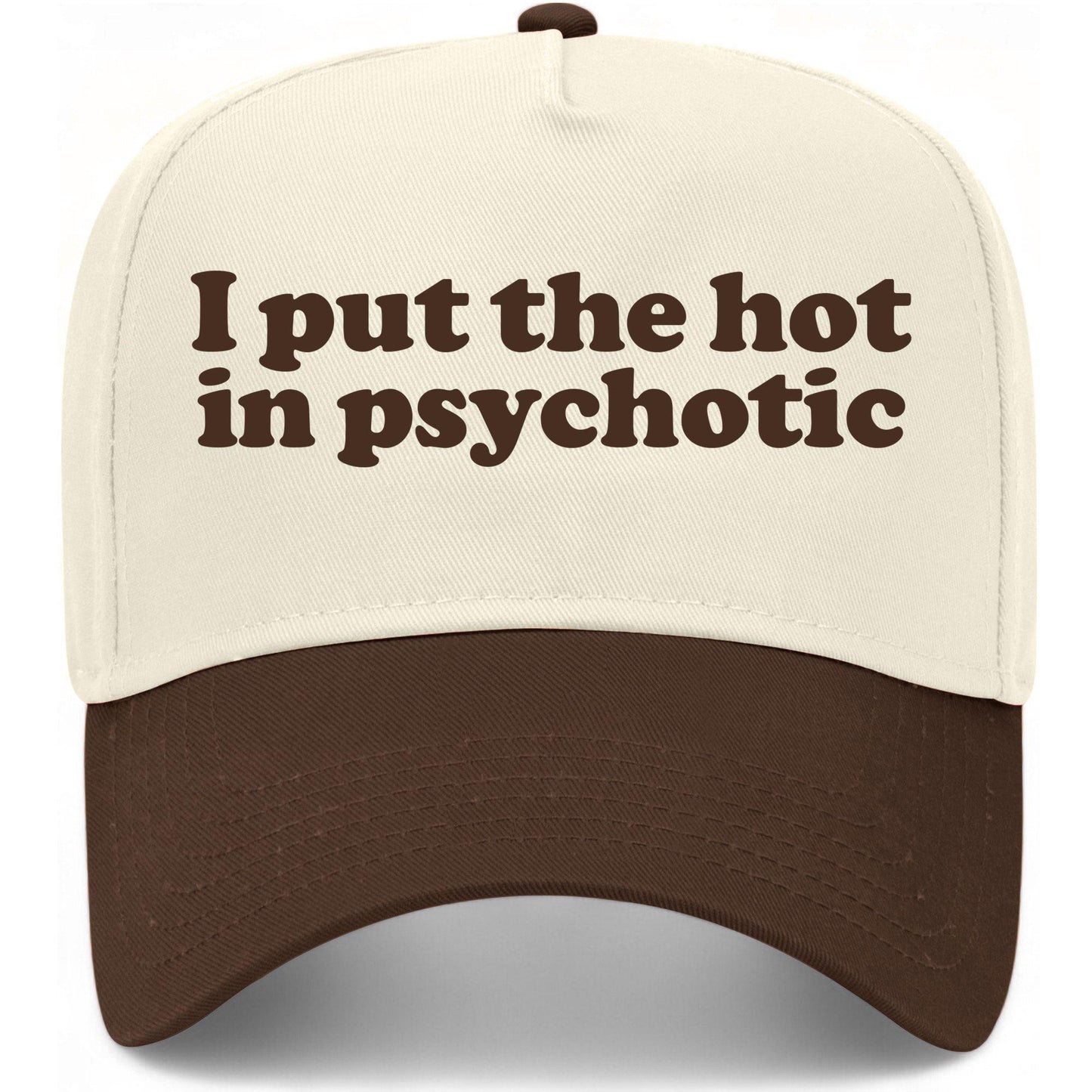 I Put The Hot In Psychotic Hat