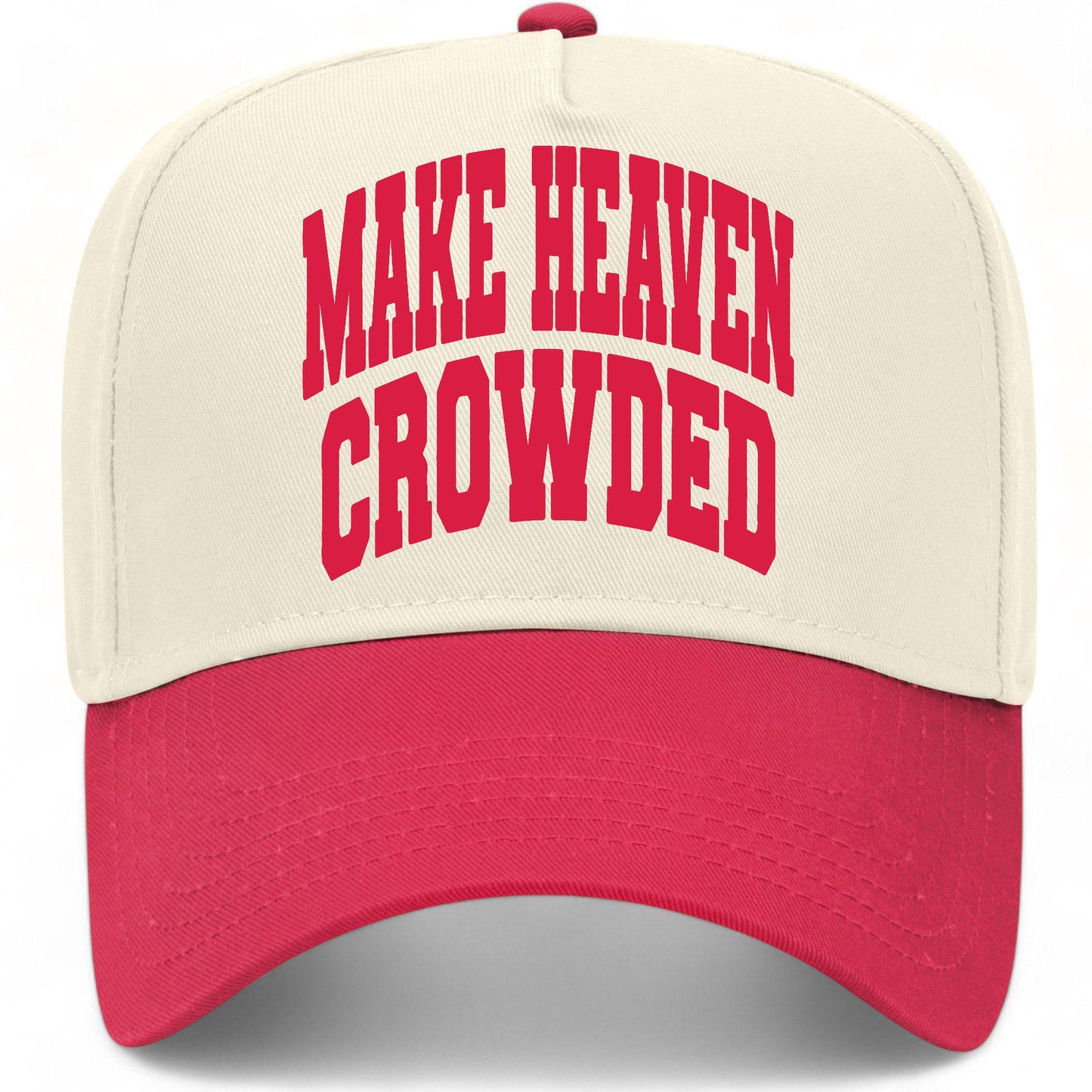 Make Heaven Crowded Collegiate Hat