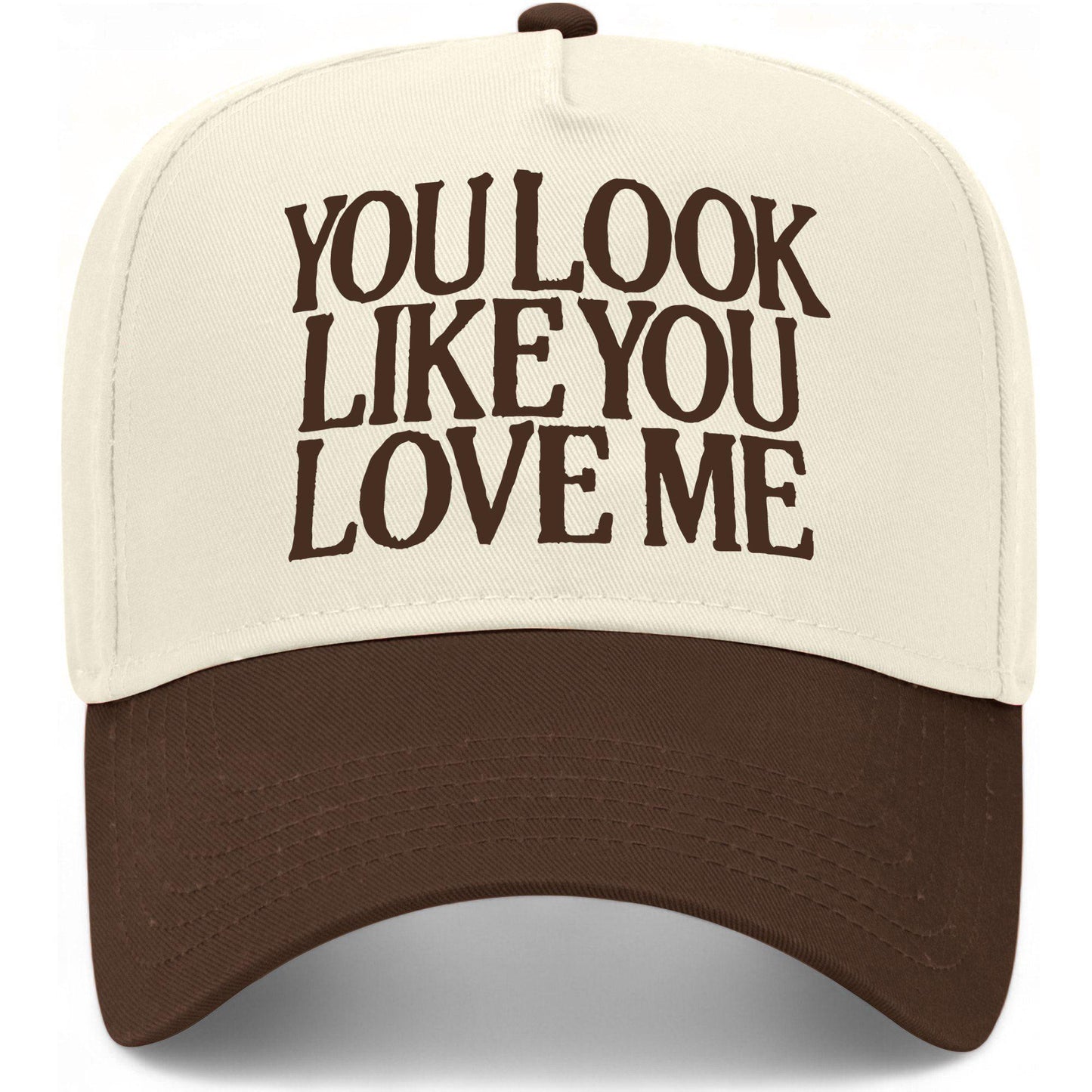 You Look Like You Love Me Hat