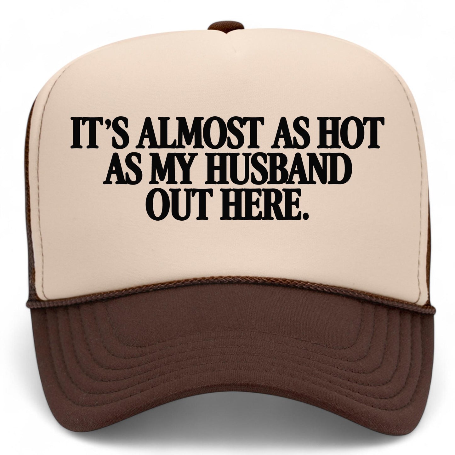 It's Almost As Hot As My Husband Out Here Mesh Back Hat