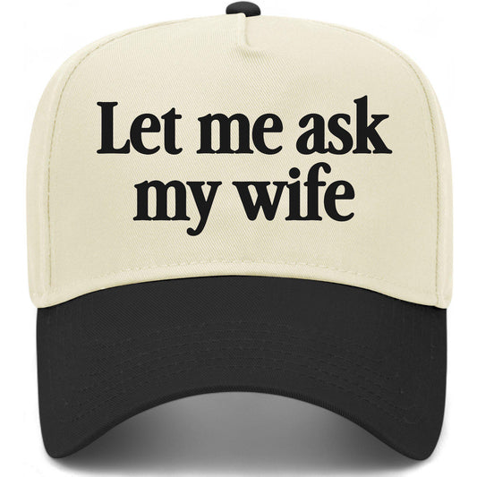 Let Me Ask My Wife Hat
