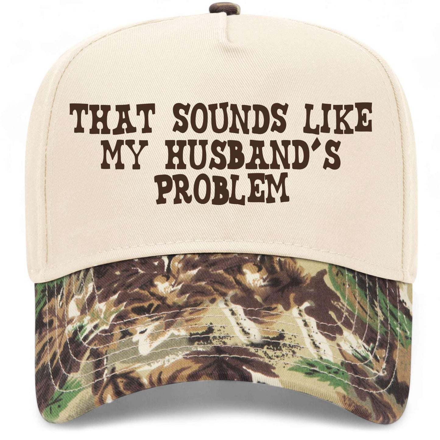 That Sounds Like My Husband's Problem Hat