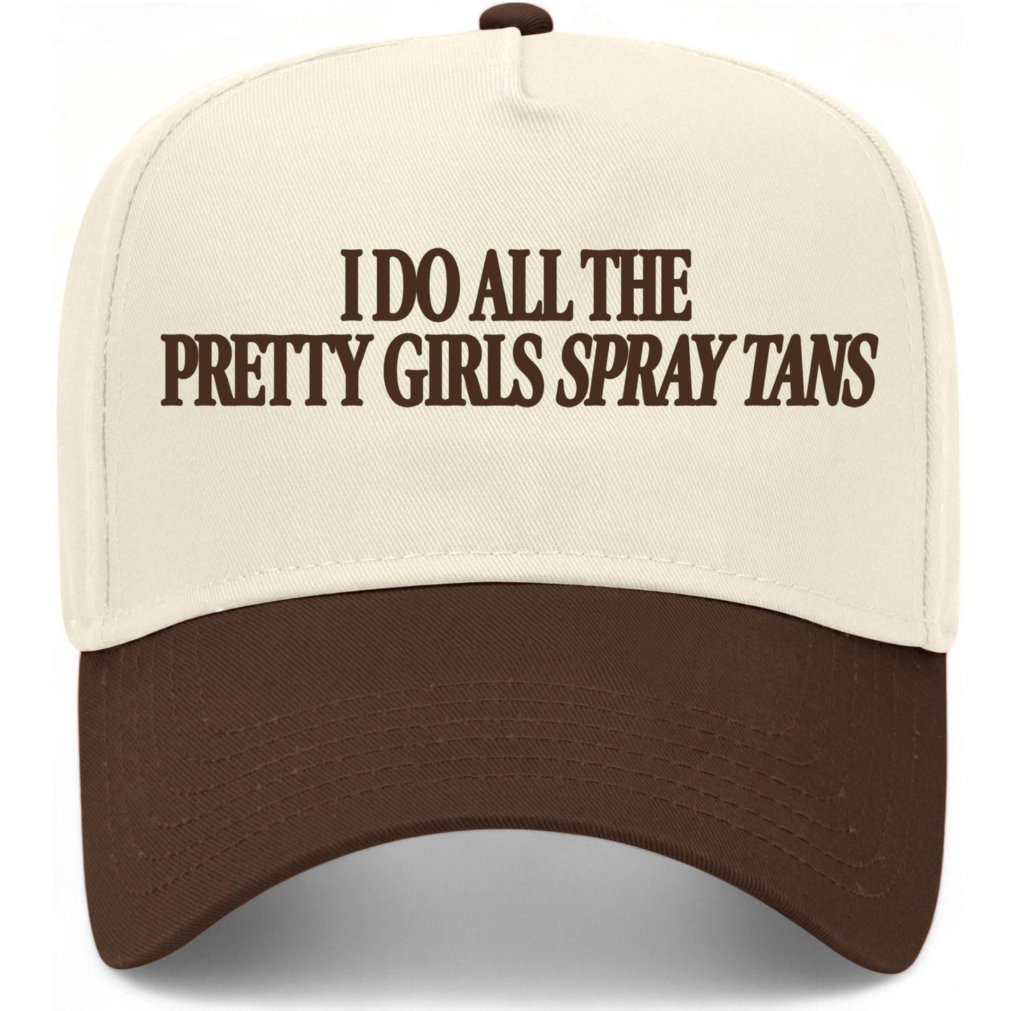 I Do All The Pretty Girls Spray Tans Hat