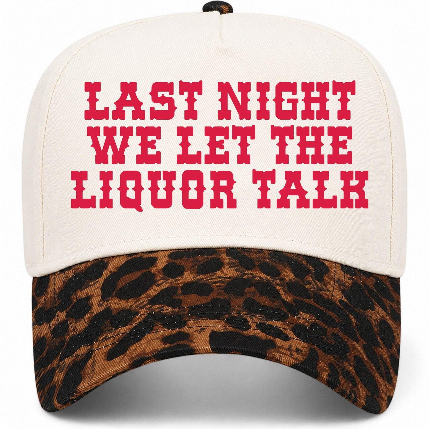Last Night We Let The Liquor Talk Hat