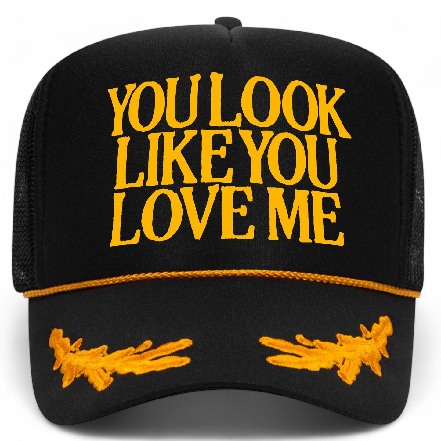 You Look Like You Love Me Mesh Back Hat
