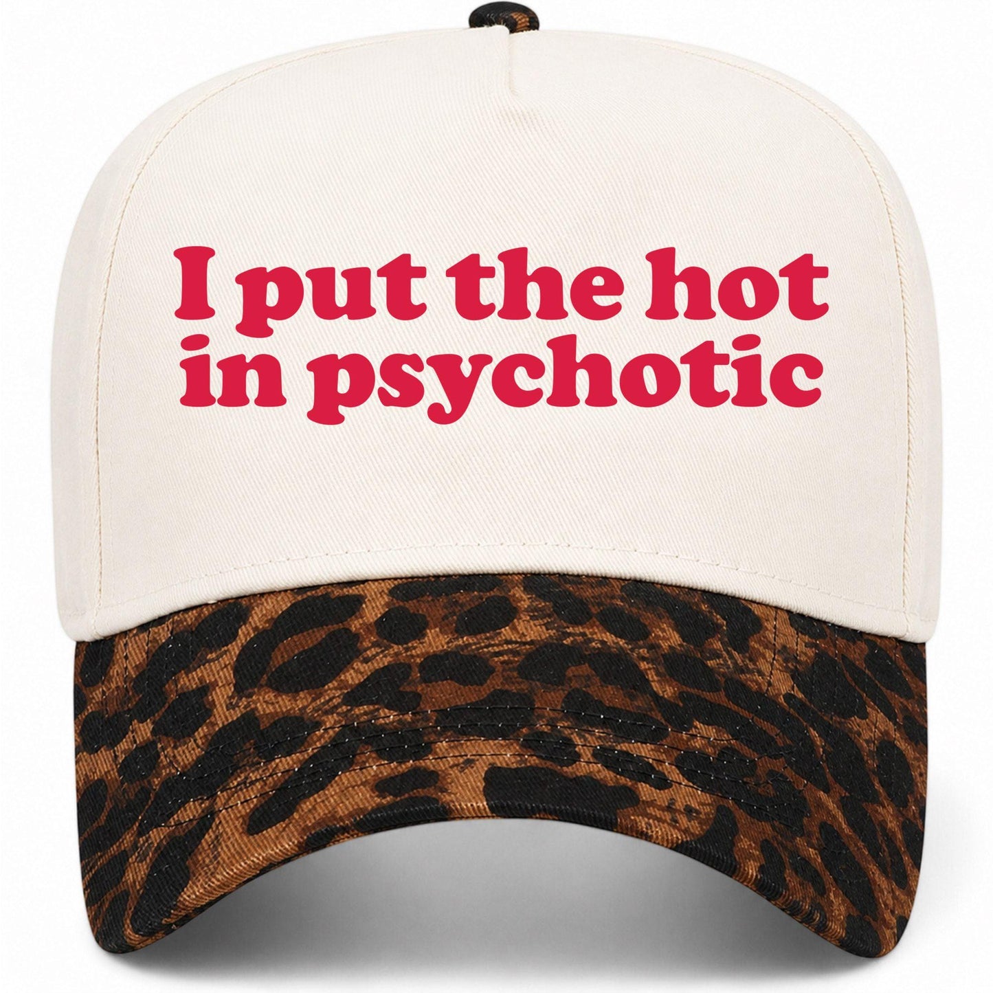 I Put The Hot In Psychotic Hat