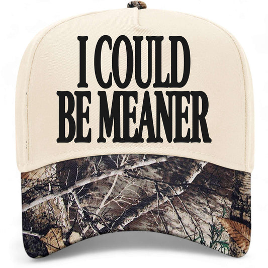 I Could Be Meaner Serif Hat
