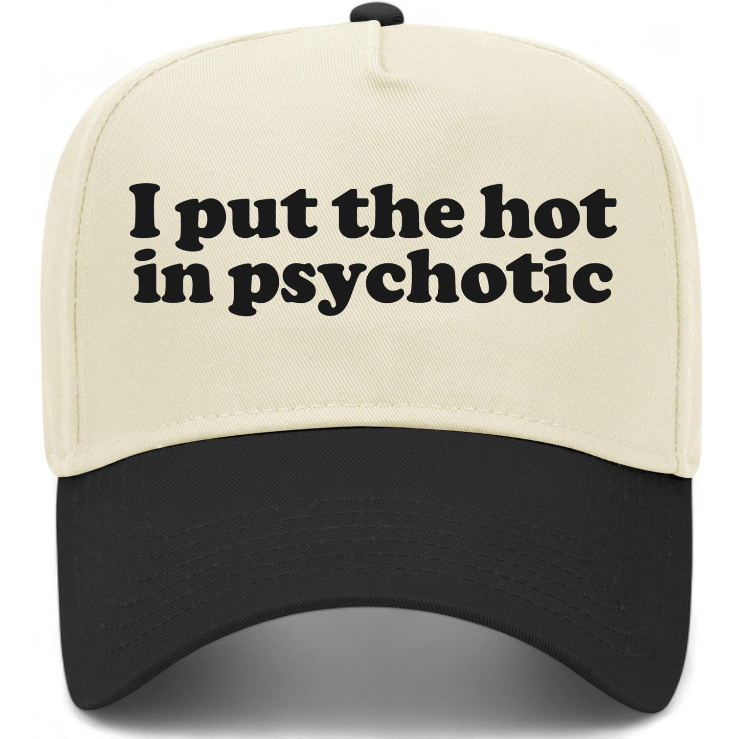 I Put The Hot In Psychotic Hat