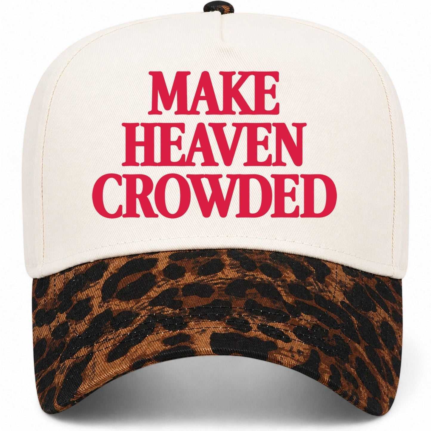Make Heaven Crowded Hat