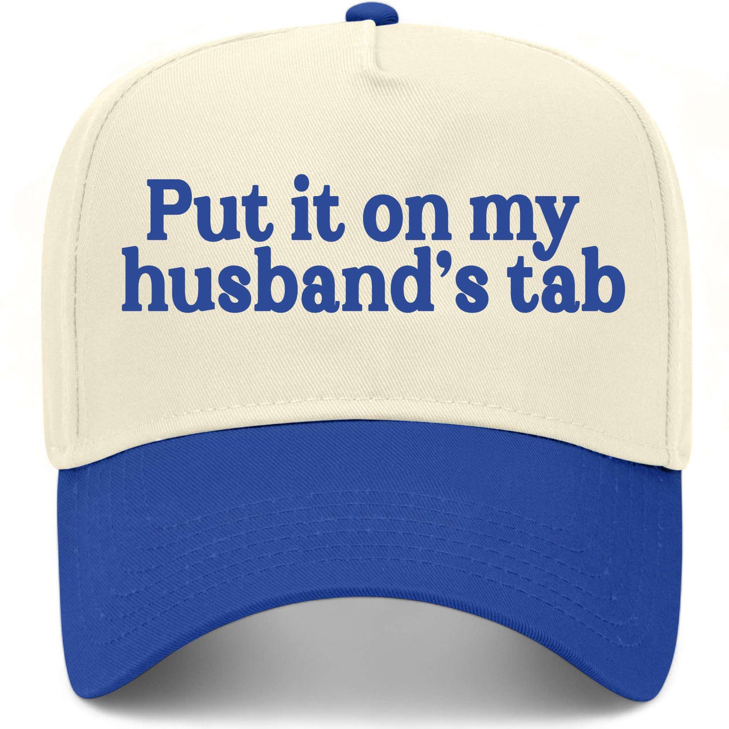 Put It On My Husband's Tab Hat