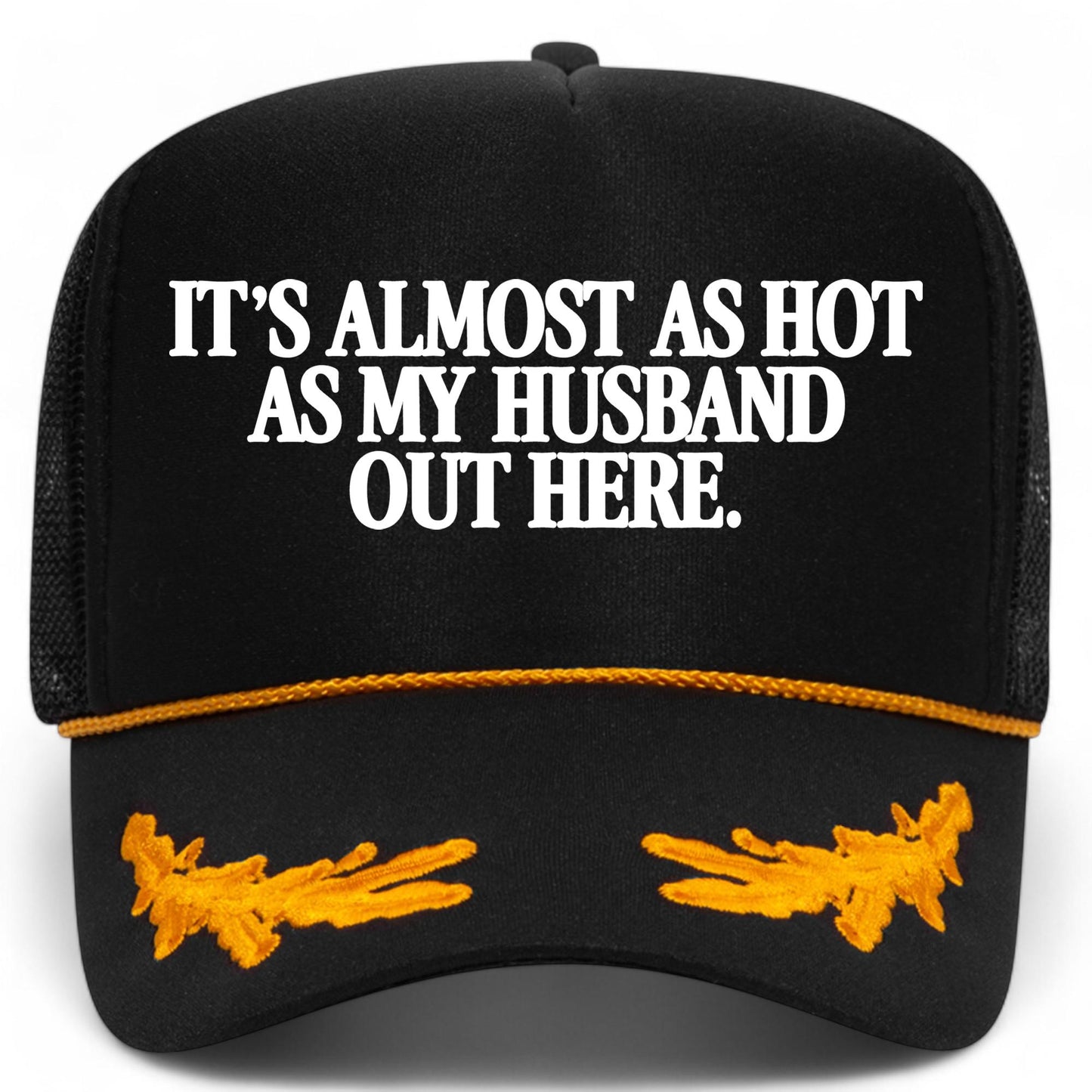 It's Almost As Hot As My Husband Out Here Mesh Back Hat