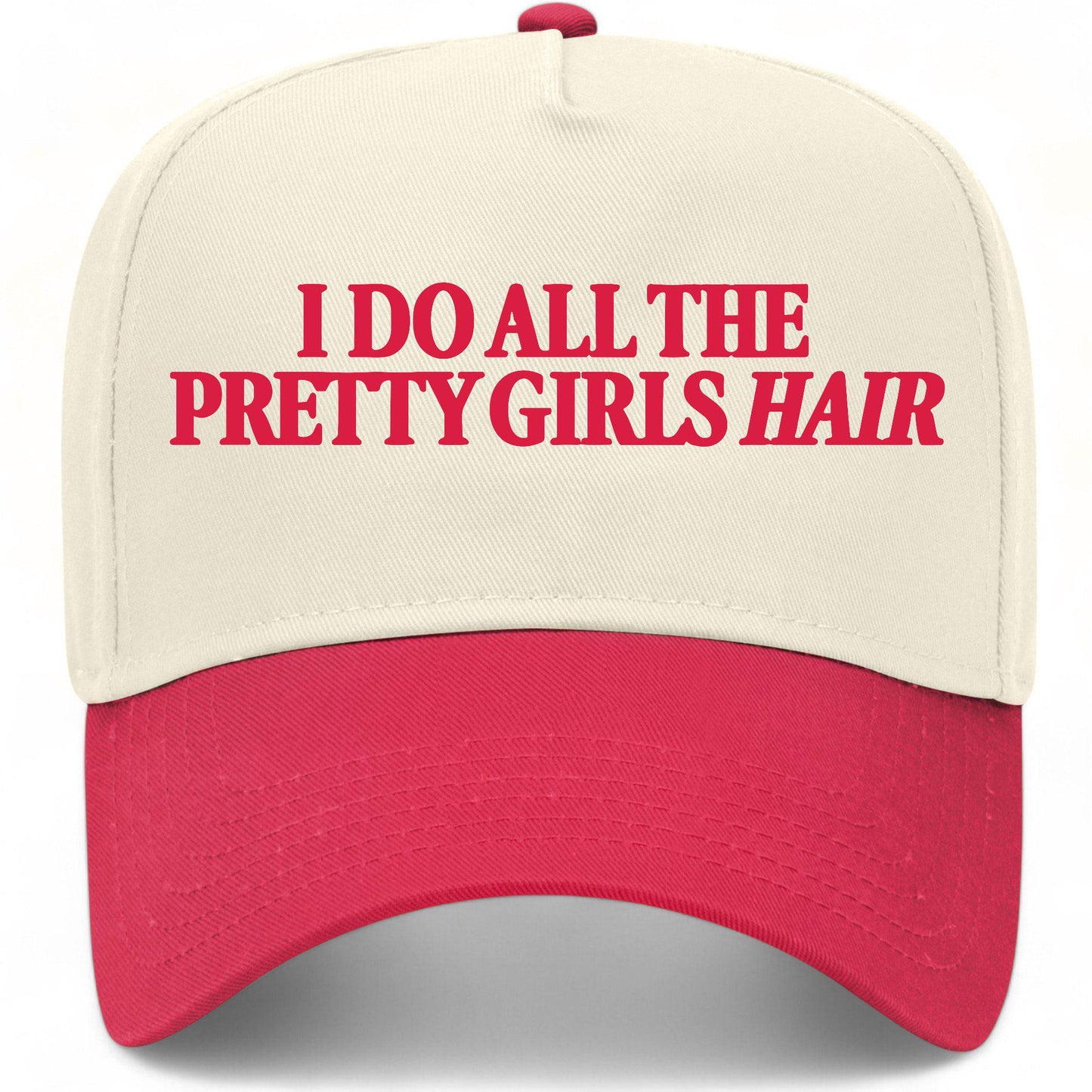 I Do All The Pretty Girls Hair Hat