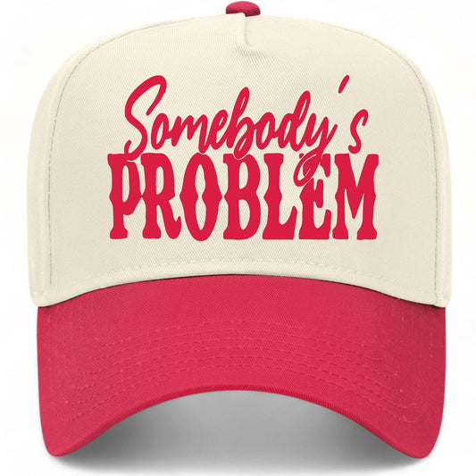 Somebody's Problem Hat
