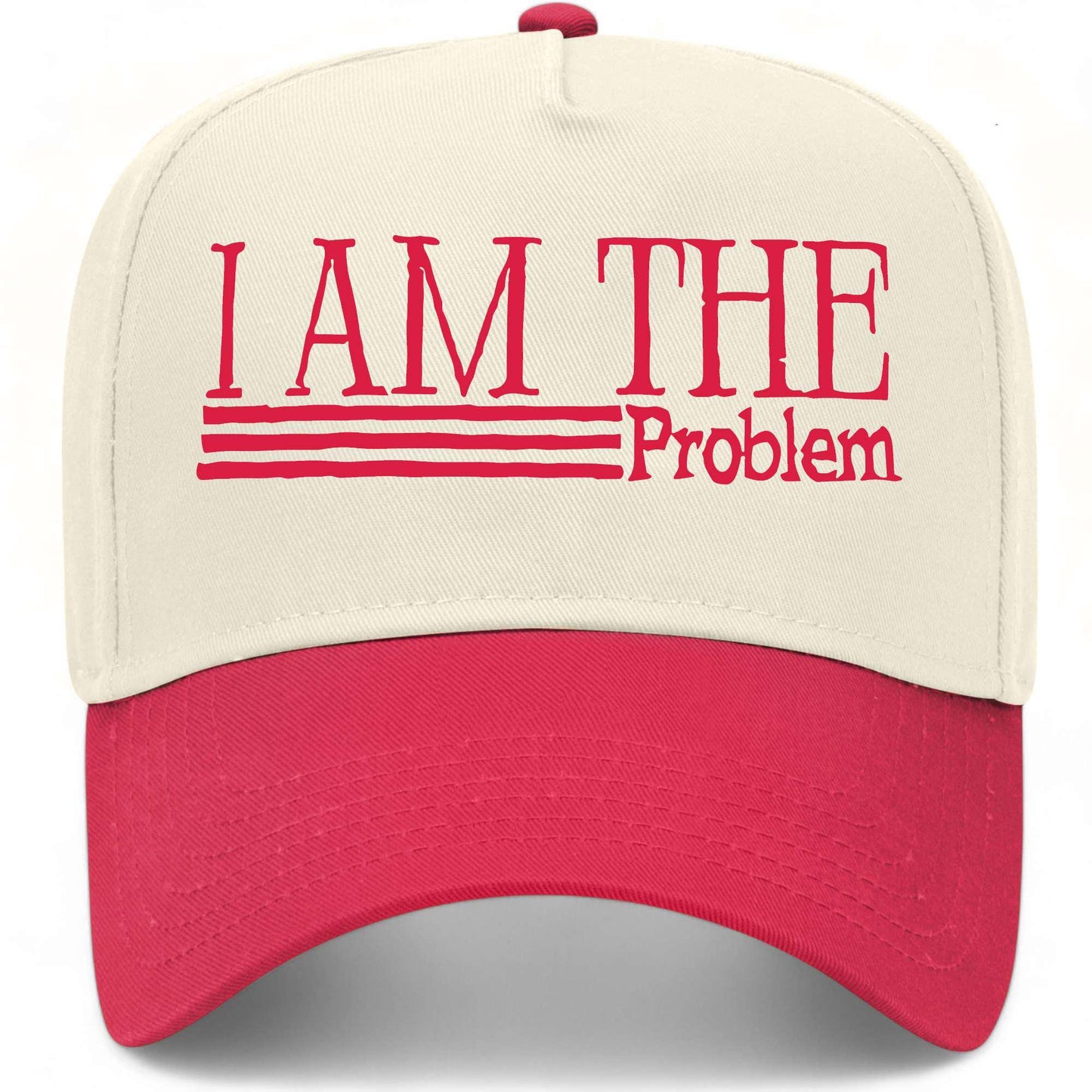 I Am The Problem Hat