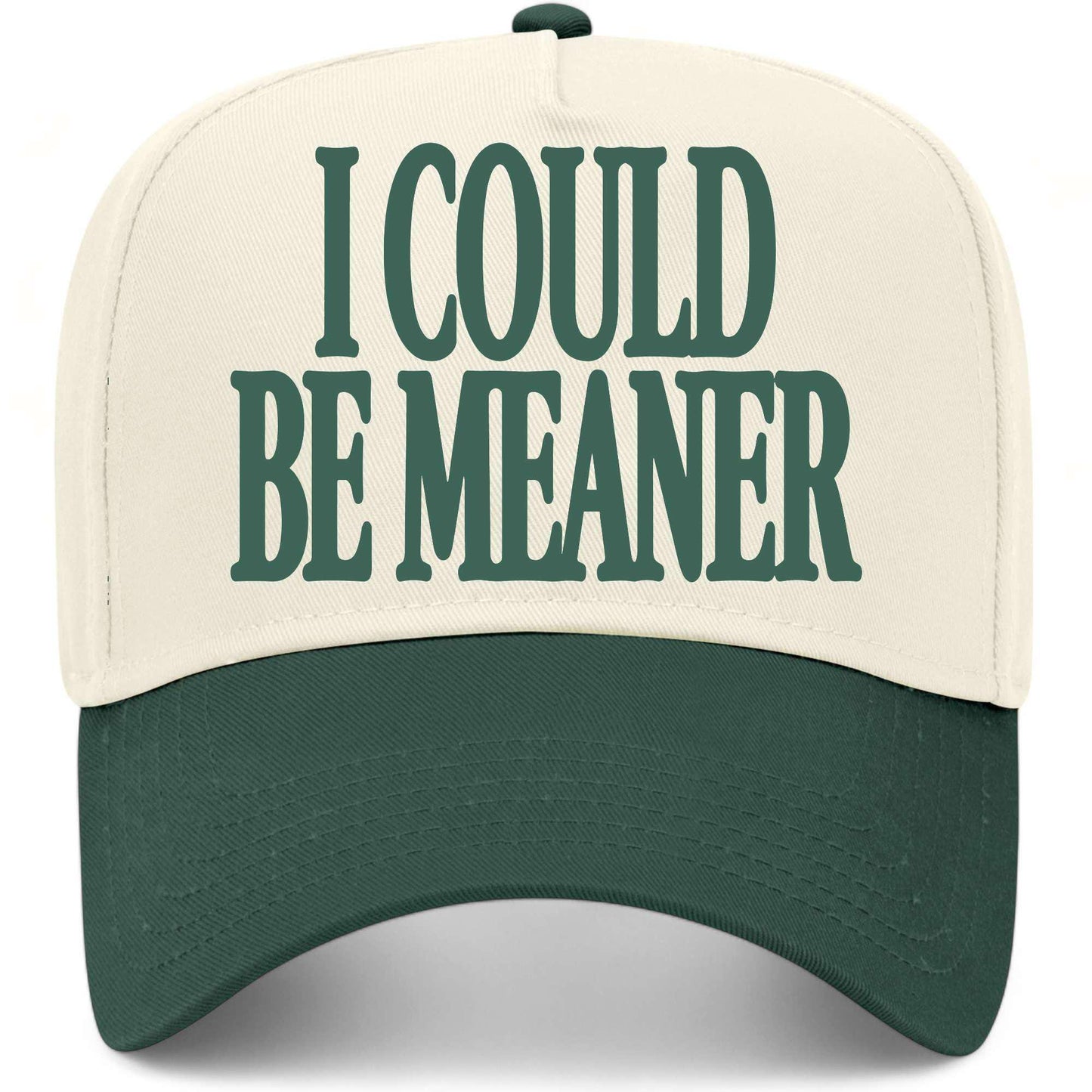 I Could Be Meaner Serif Hat
