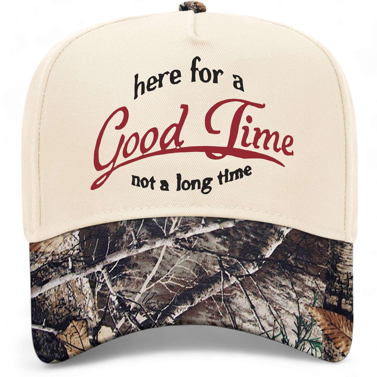 Here For A Good Time Not A Long Time Hat