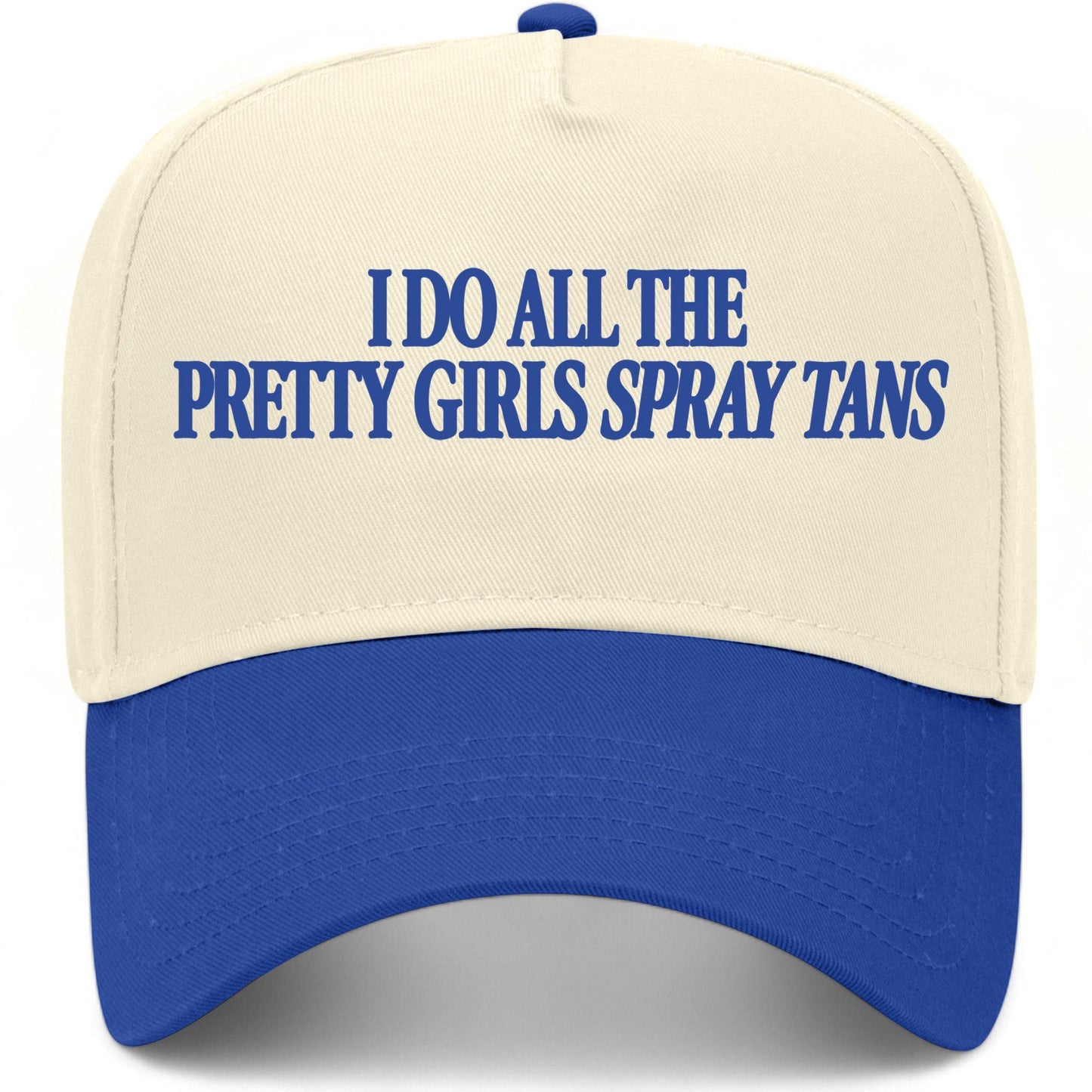 I Do All The Pretty Girls Spray Tans Hat