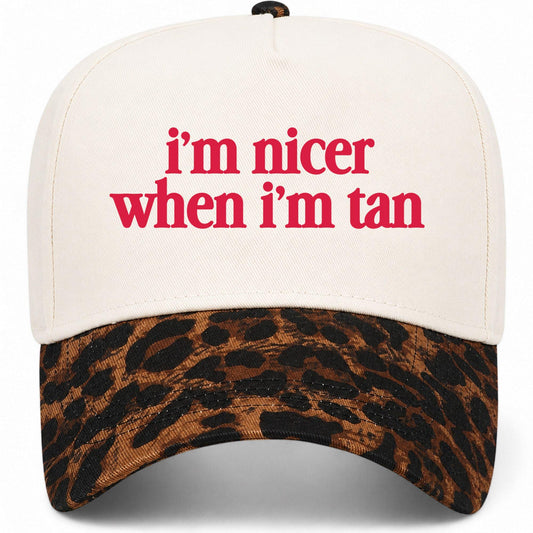 I'm Nicer When I'm Tan Hat