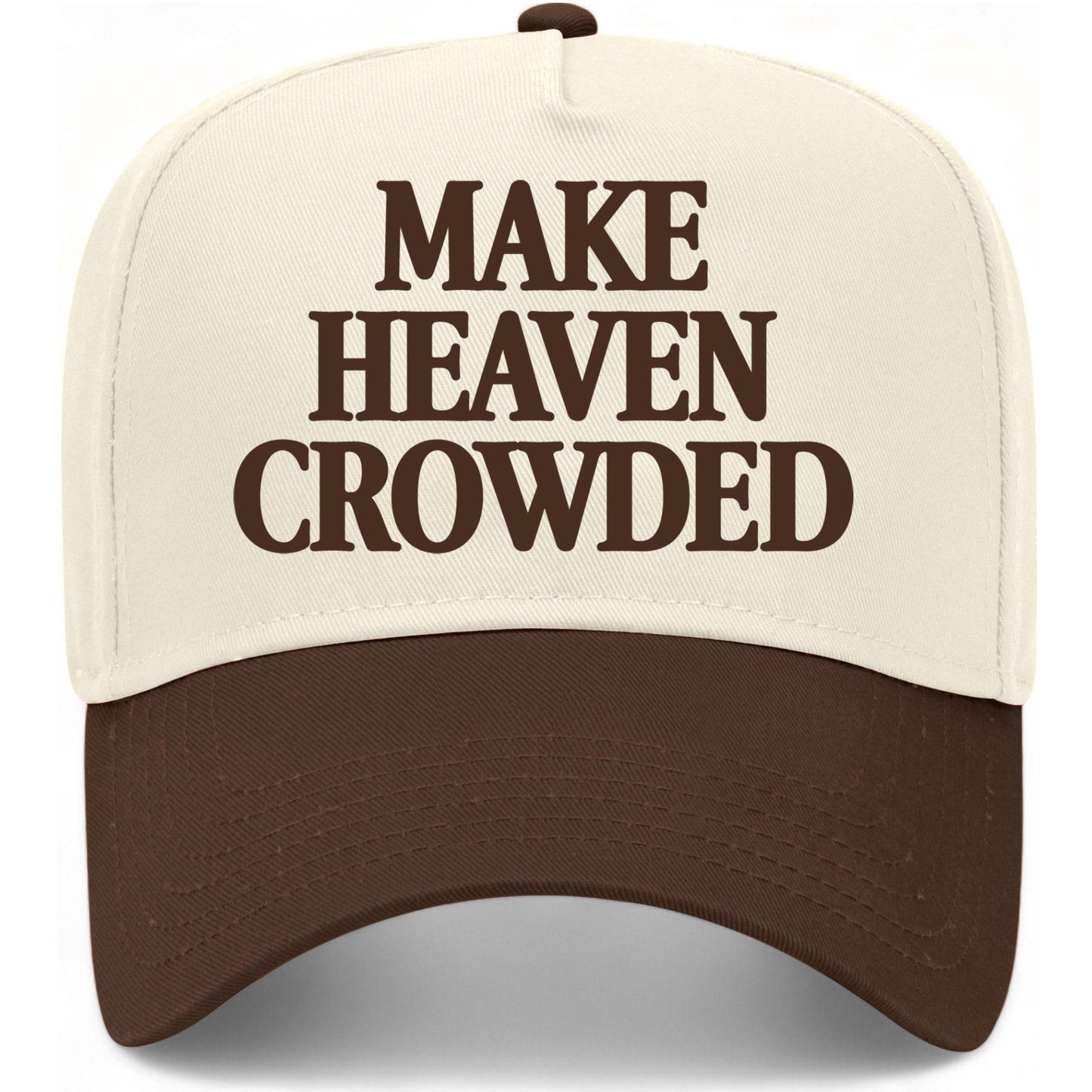 Make Heaven Crowded Hat