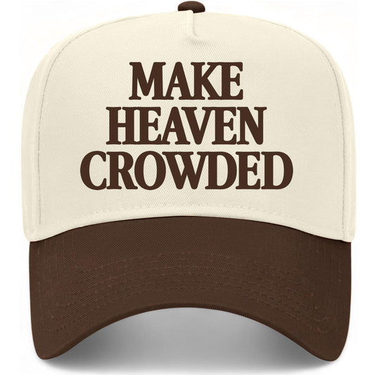 Make Heaven Crowded Hat