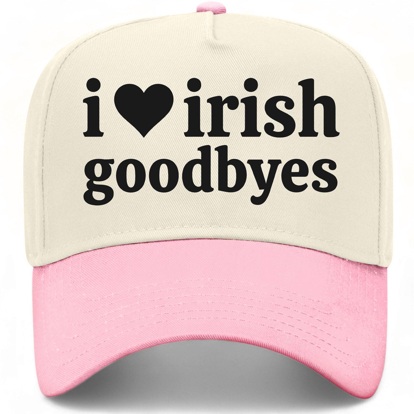I Love Irish Goodbyes Hat