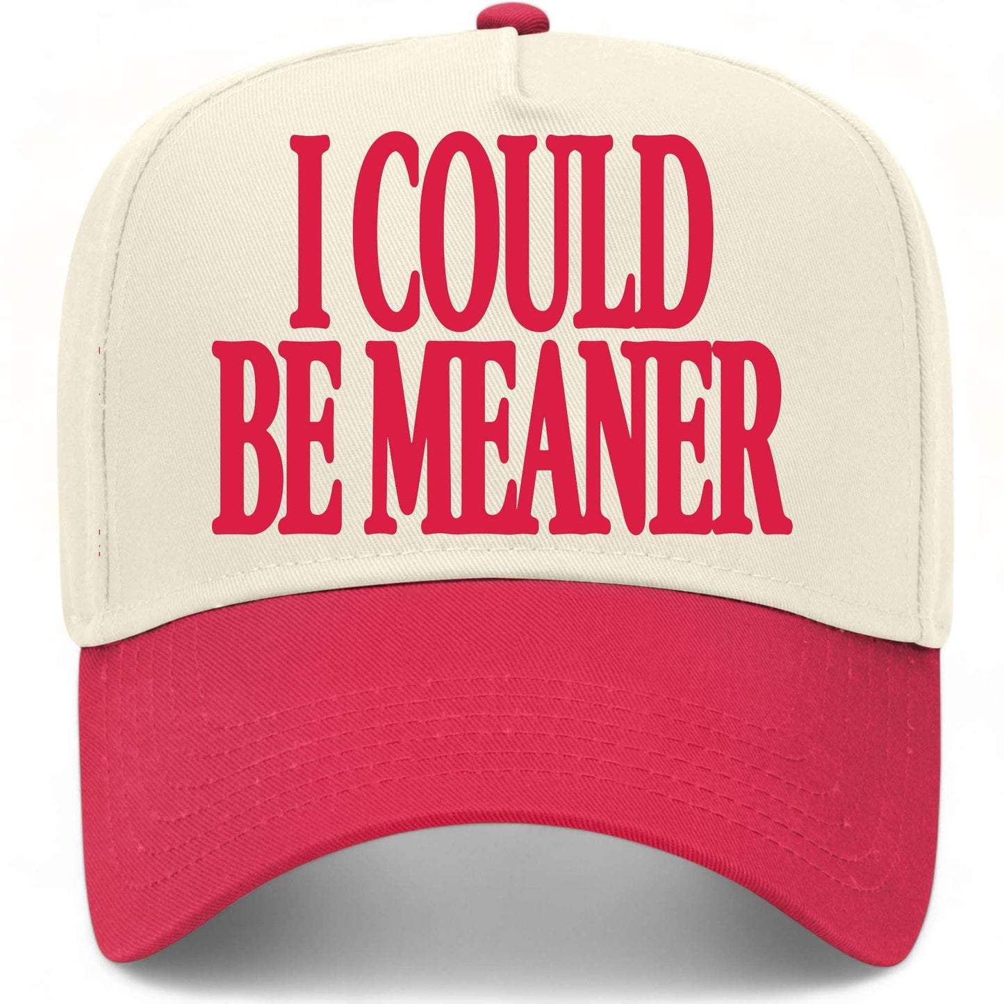 I Could Be Meaner Serif Hat