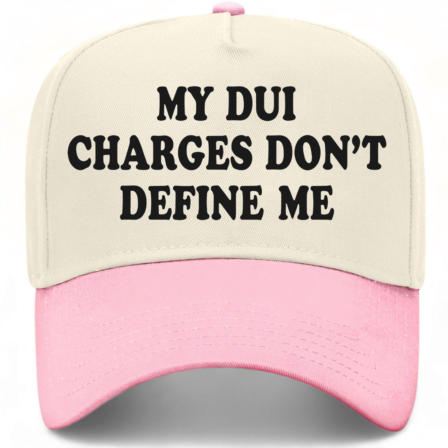 My DUI Charges Don't Define Me Hat