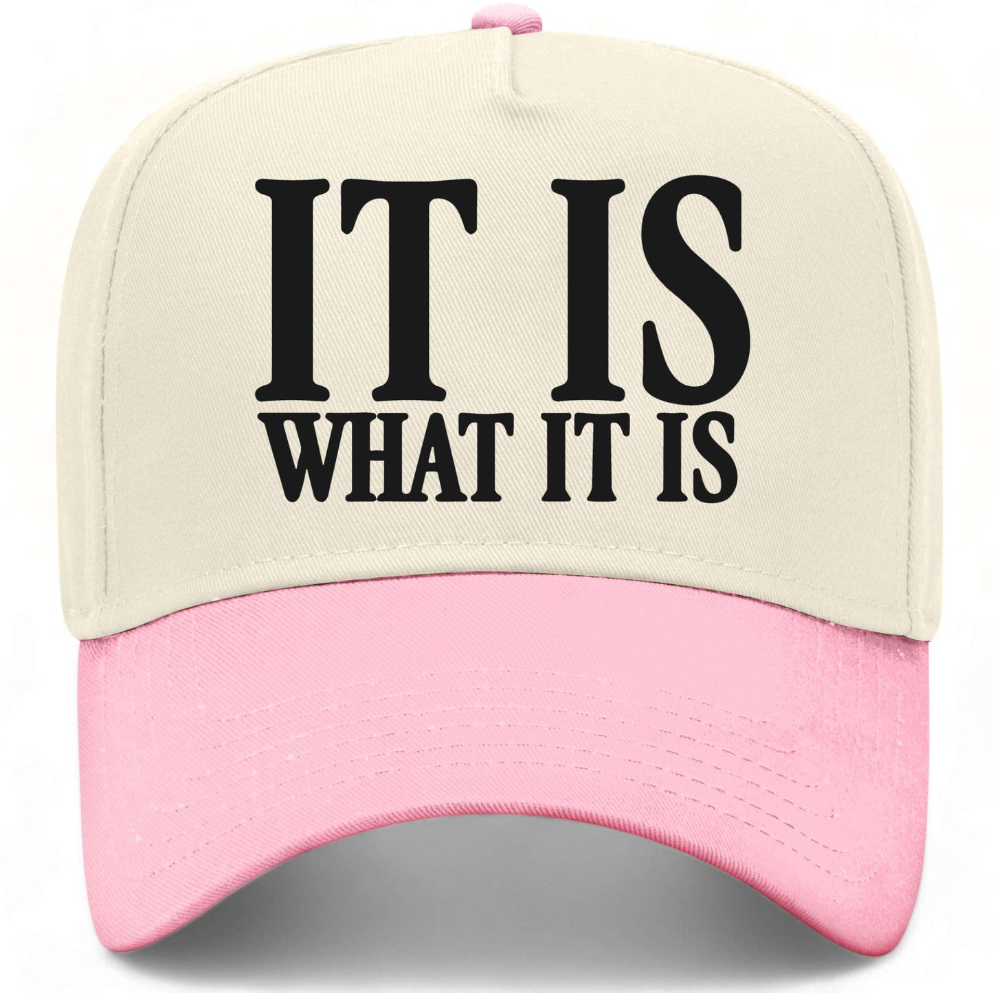 It Is What It Is Hat