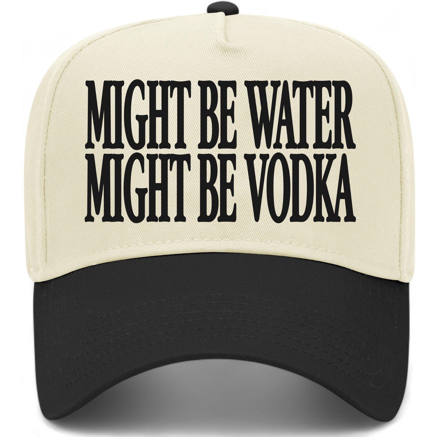 Might Be Water Might Be Vodka Hat