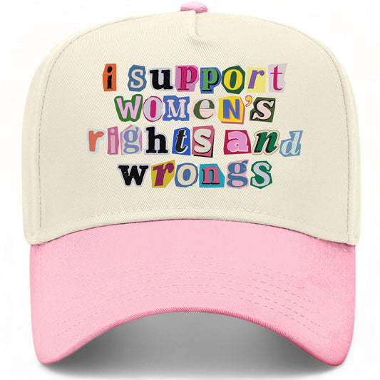 I Support Women's Rights and Wrongs Hat