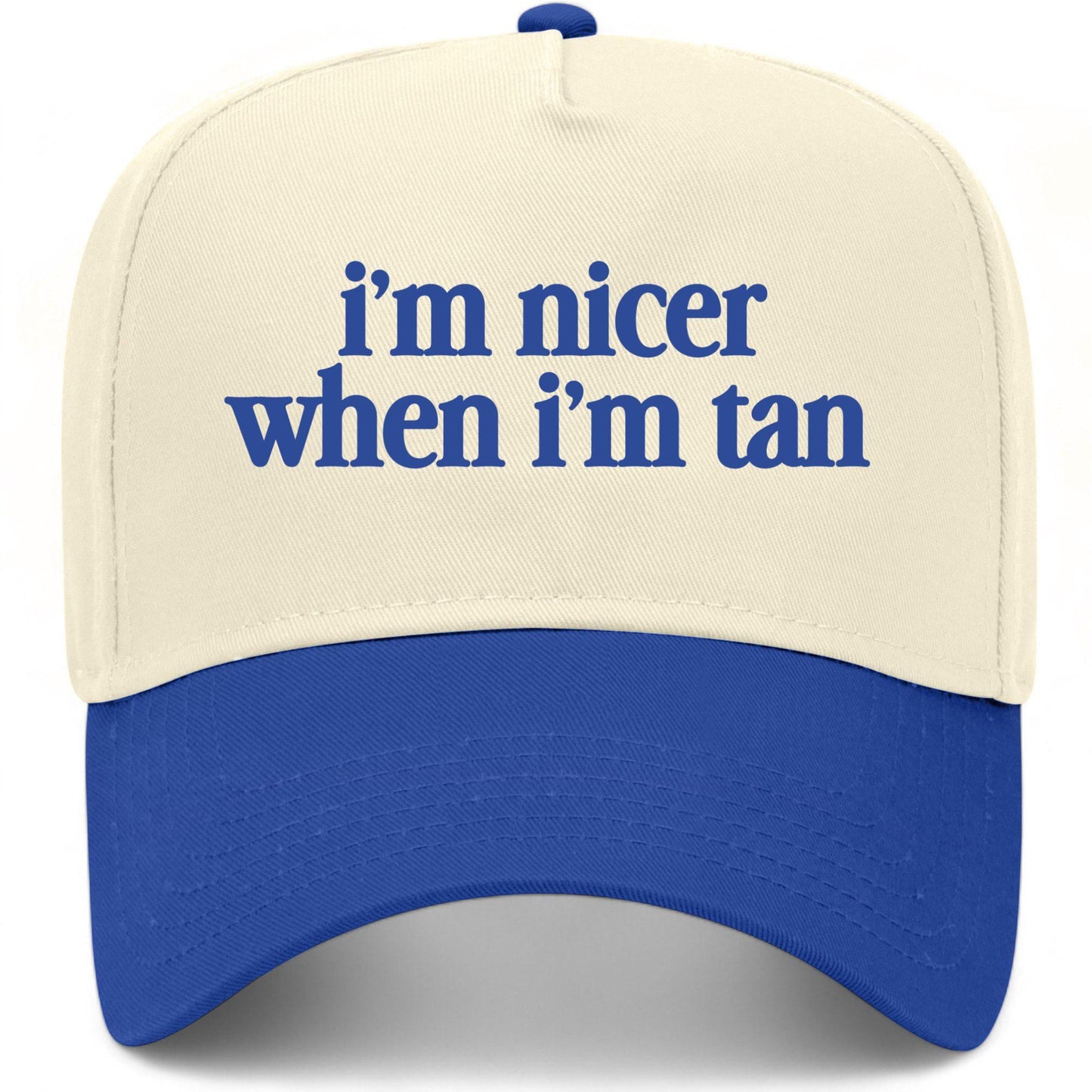 I'm Nicer When I'm Tan Hat
