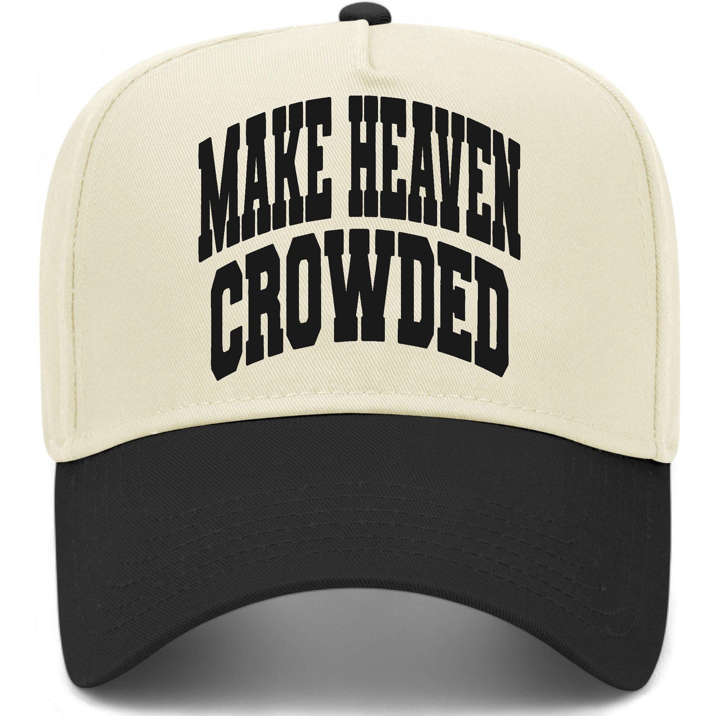 Make Heaven Crowded Collegiate Hat